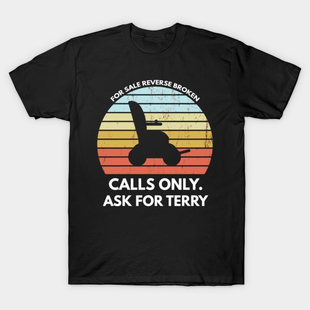 Back Up Terry Put It In Reverse Broken T-Shirt by SperkerFulis